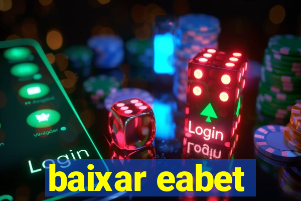 baixar eabet